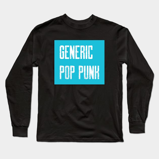 GENERIC POP PUNK Long Sleeve T-Shirt by TeeNZ